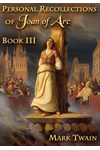 Personal Recollections of Joan of Arc - Book III